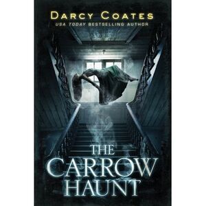 The Carrow Haunt -- Darcy Coates